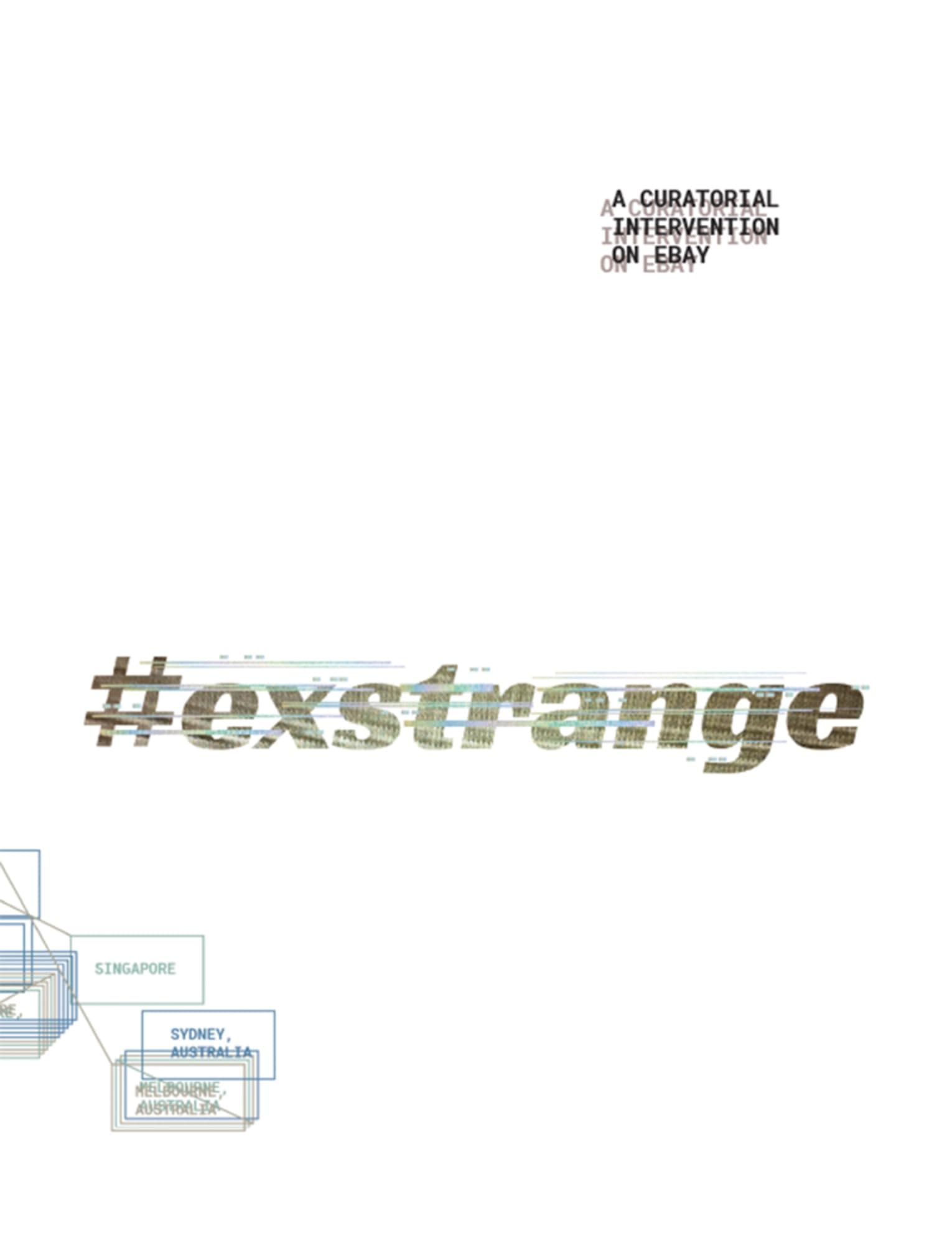 #exstrange: A Curatorial Intervention on Ebay Paperback – July 25, 2017