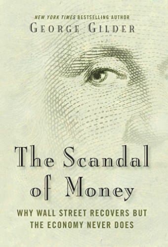 The Scandal of Money: Why Wall Street Recovers but the Economy Never Does Kindle Edition