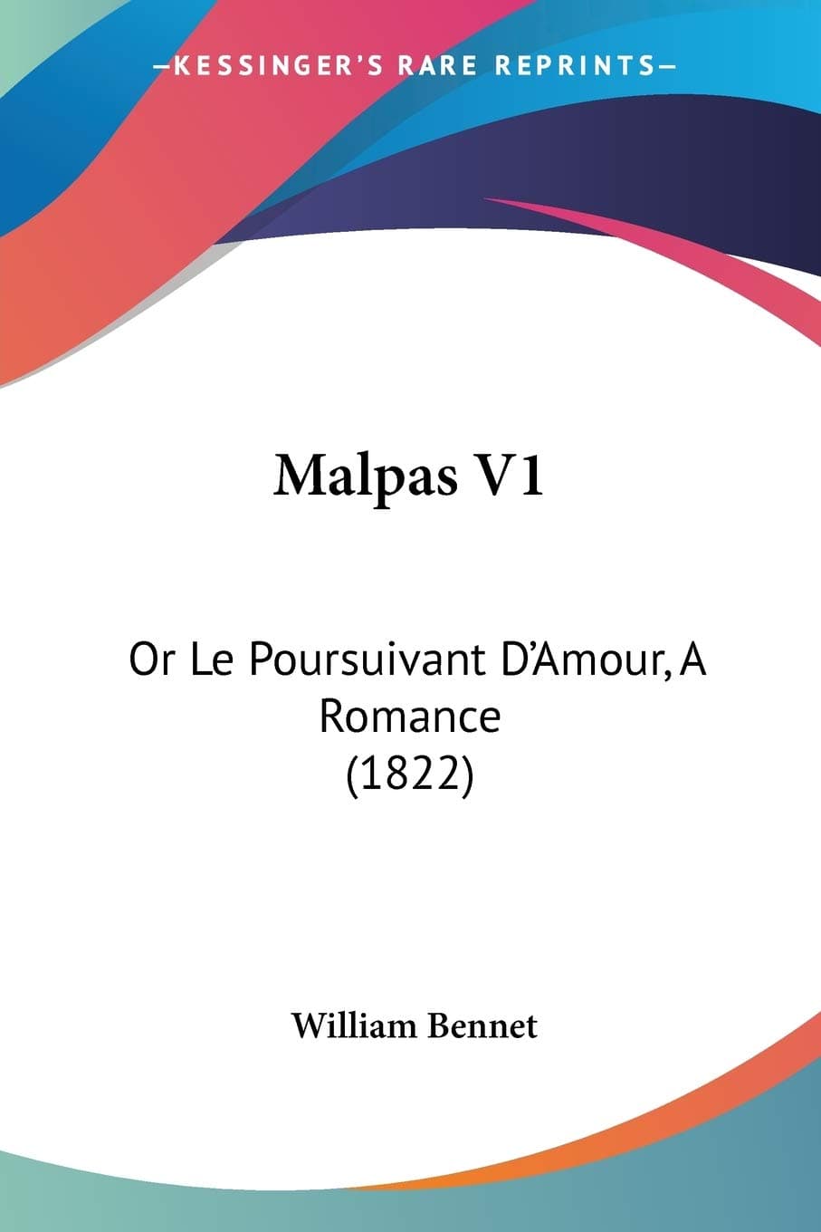 Malpas V1: Or Le Poursuivant D'Amour, A Romance (1822)