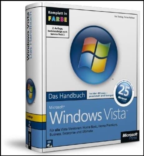 Microsoft Windows Vista - Das Handbuch: Berücksichtigt auch Service Pack 1. Für alle Vista Versionen: Home Basic, Home Premium, Business, Enterprise und Ultimate