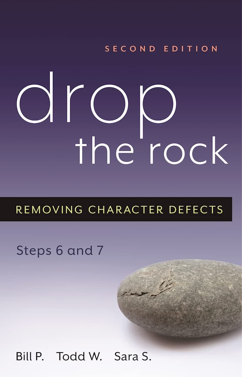 Drop The Rock: Removing Character Defects, Steps Six and Seven