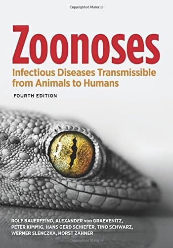 Zoonoses: Infectious Diseases Transmissible from Animals to Humans by Rolf Bauerfeind Alexander von Graevenitz Peter Kimmig Hans Gerd Schiefer Tino Schwarz(2015-12-03)