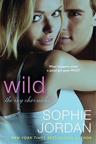 Wild: An Ivy Chronicles New Adult Romance Novel (The Ivy Chronicles, 3)