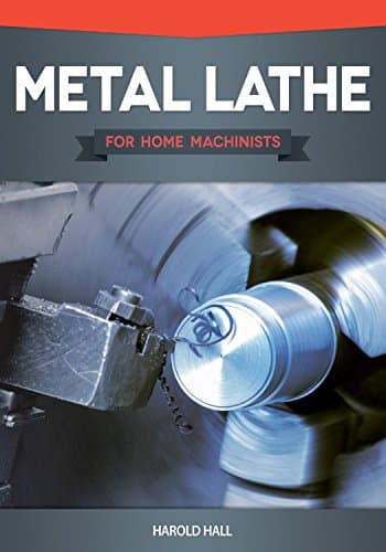 Metal Lathe for Home Machinists Kindle Edition