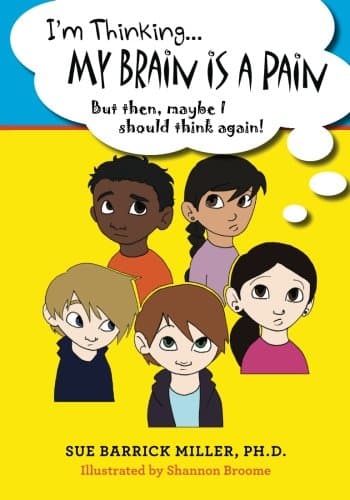 I'm Thinking...My Brain Is a Pain: But then, maybe I should think again!