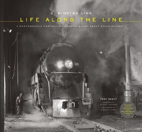 O. Winston Link: Life Along the Line: A Photographic Portrait of America's Last Great Steam Railroad Hardcover – October 1, 2012