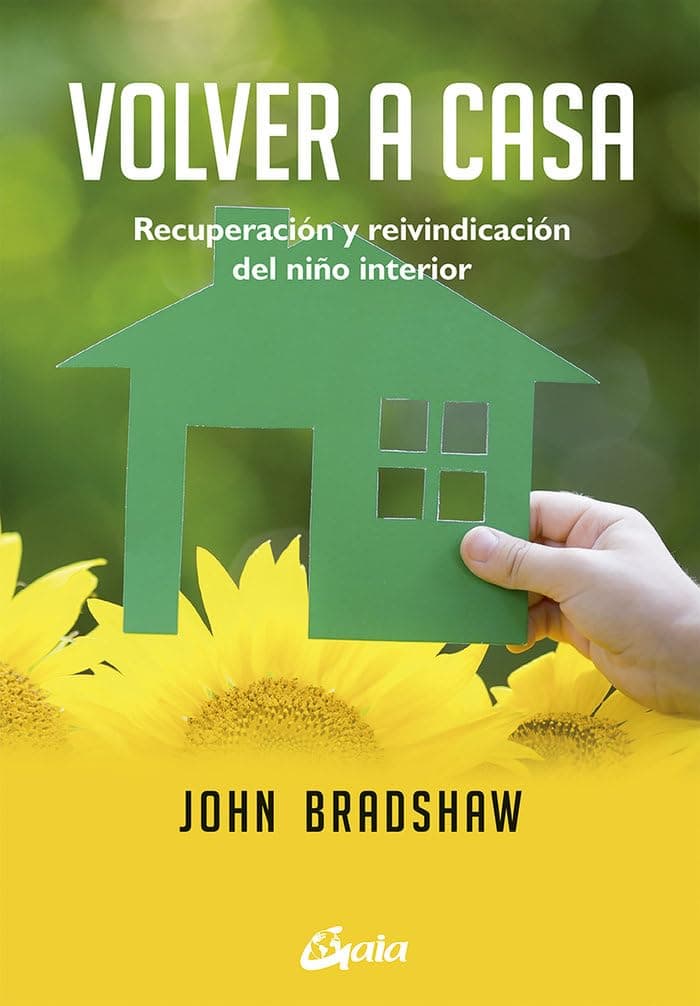 Volver a casa: Recuperación y reivindicación del niño interior (Spanish Edition)