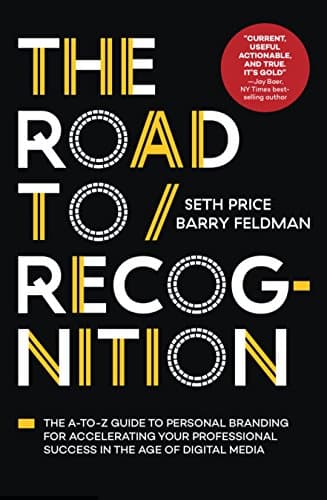 The Road to Recognition: The A-to-Z Guide to Personal Branding for Accelerating Your Professional Success in The Age of Digital Media Kindle Edition