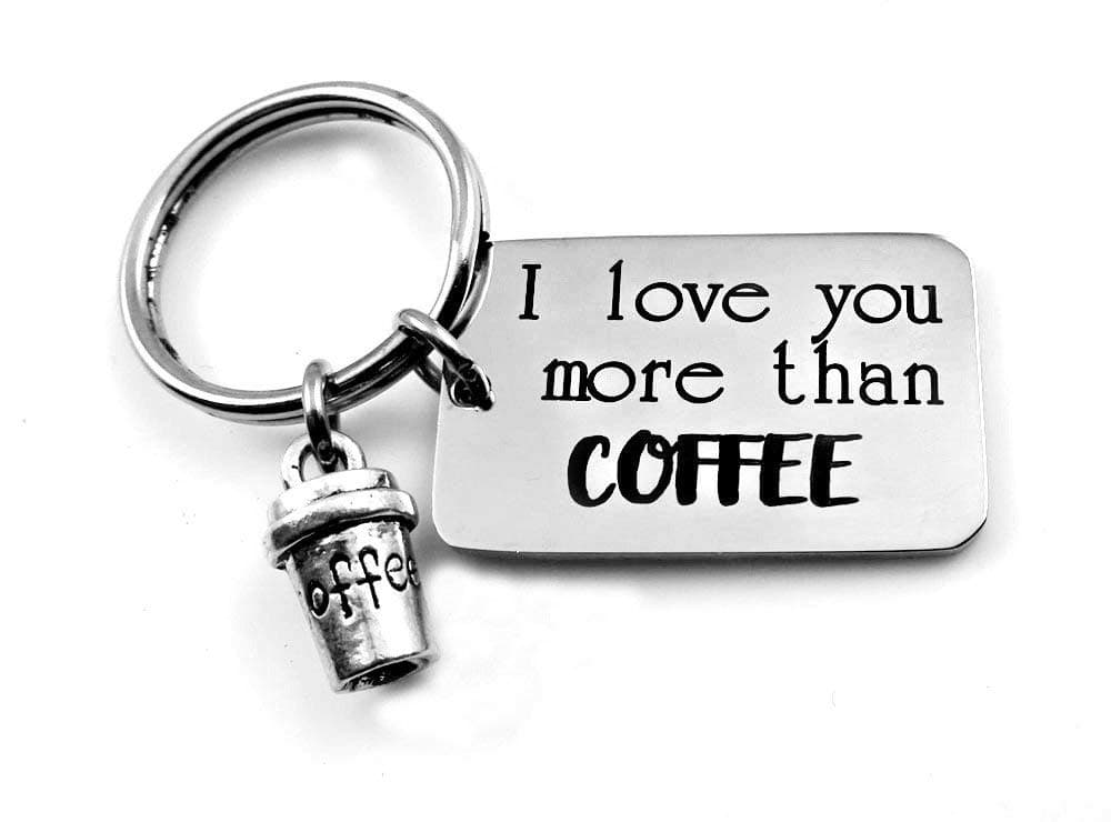 COFFEE Keychain I Love You More Than Coffee