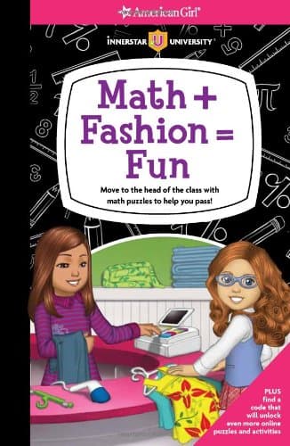 Math + Fashion = Fun: Move to the head of the class with math puzzles to help you pass! (American Girl) Spiral-bound – May 22, 2012