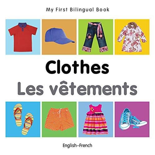 My First Bilingual Book–Clothes (English–French) Kindle Edition