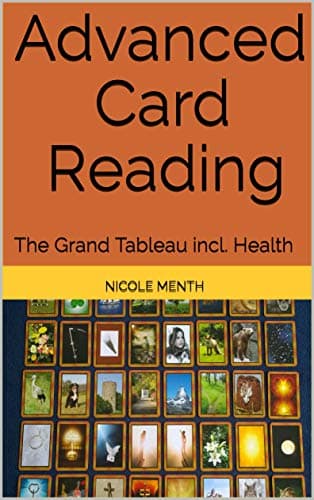 Advanced Card Reading: The Grand Tableau incl. Health (Kartenlegen lernen Book 8)