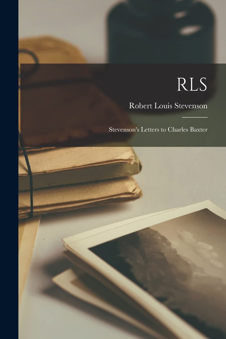 Rls: Stevenson's Letters to Charles Baxter