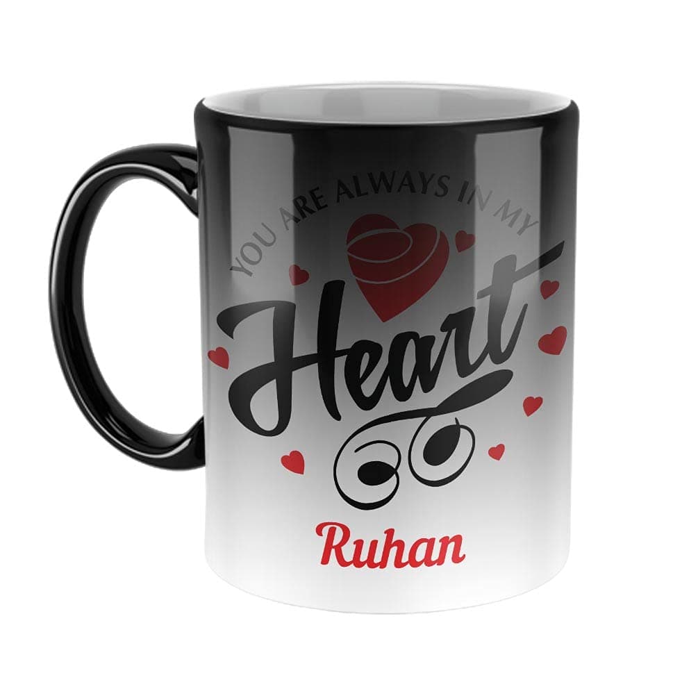 FurnishFantasy You are Always in My Heart Ceramic Magic Coffee Mug - Best Personalized Gift for Girlfriend, Boyfriend, Wife, Husband, Valentine Day, Anniversary -Color- Magic Mug, Name - Ruhan