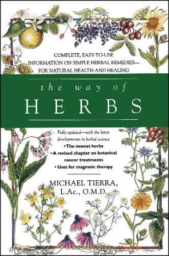 The Way of Herbs: Fully Updated With the Latest Developments in Herbal Science