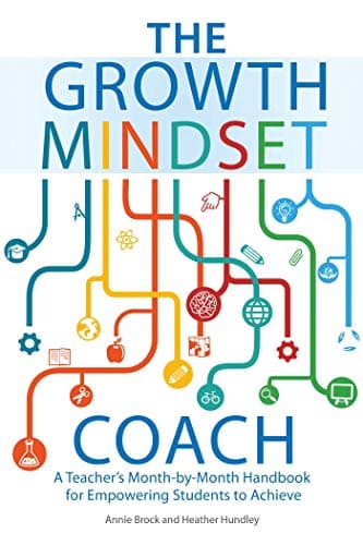 The Growth Mindset Coach: A Teacher's Month-by-Month Handbook for Empowering Students to Achieve (Growth Mindset for Teachers) Kindle Edition