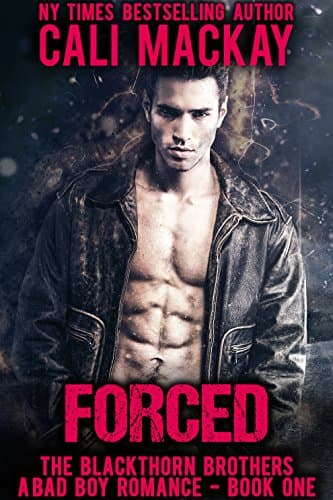 Forced: A Bad Boy Billionaire Romance (The Blackthorn Brothers Book 1)