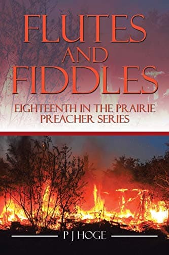 Flutes and Fiddles: Eighteenth in the Prairie Preacher Series Paperback – Illustrated, December 5, 2014