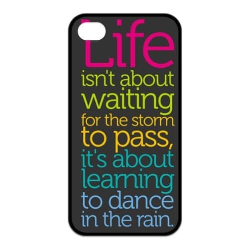 ebaykey Custombox Life isn' t about waiting for the storm to pass it's about learning to dance in the rain Best Durable Silicone Case Cover for iPhone 4 4S