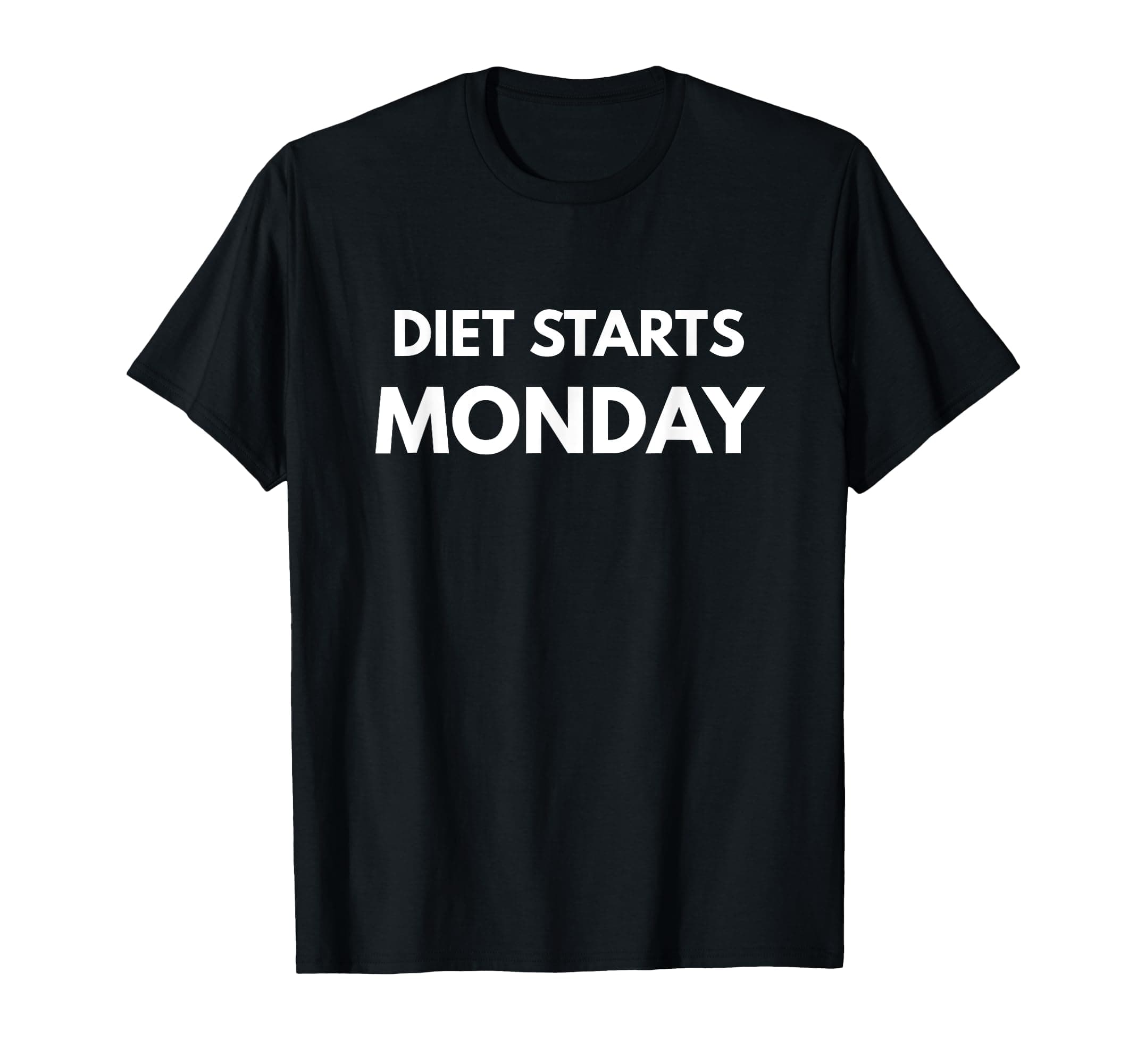 Diet Starts Monday t-shirt - Funny Diet Fail Shirts T-Shirt