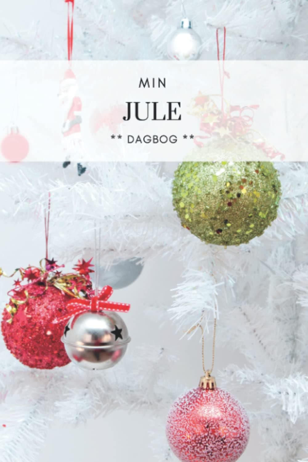 Min juledagbog: En smuk notesbog | dagbog | bog til jul *** på dansk