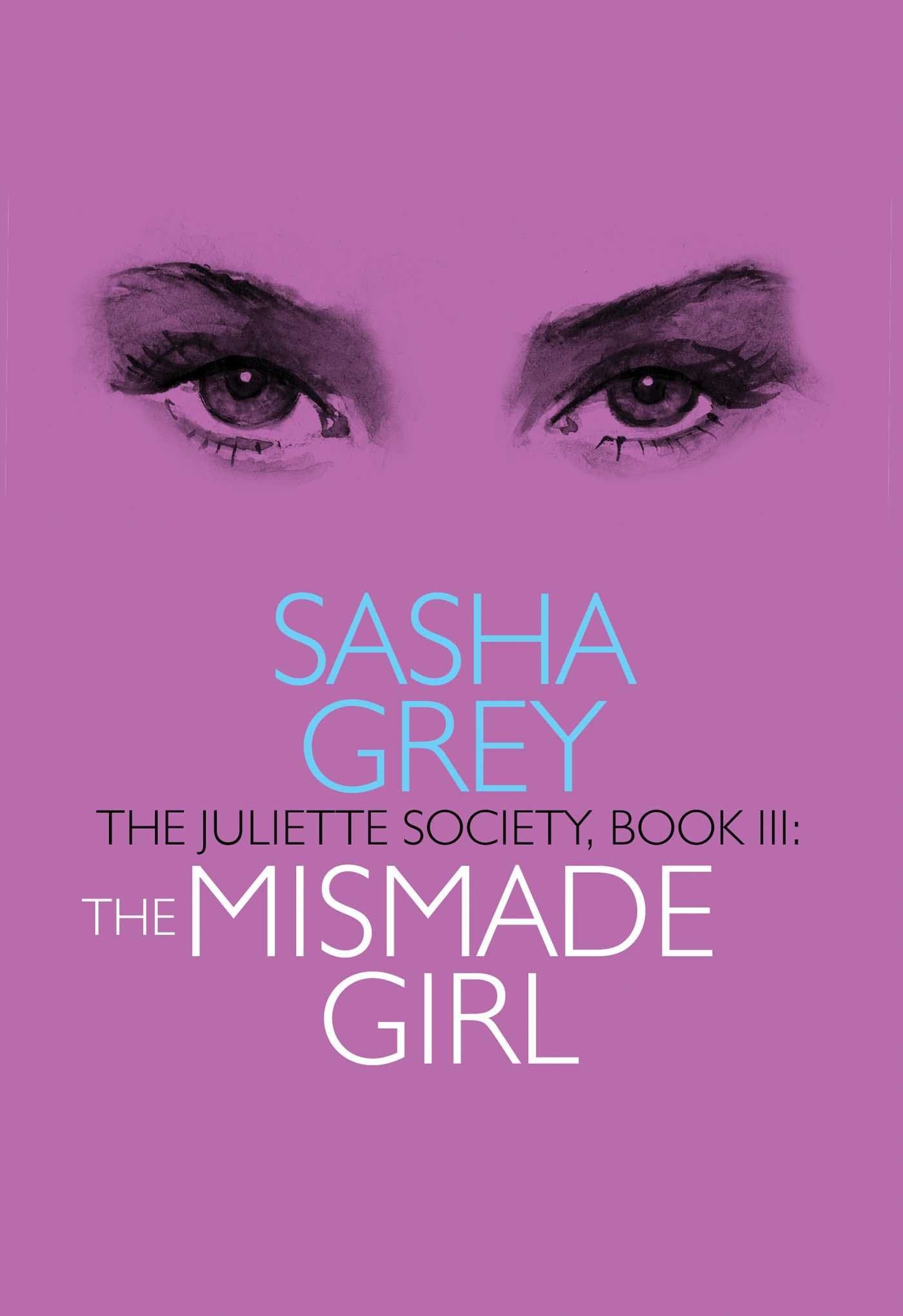 The Juliette Society, Book III: the Mismade Girl Paperback – 25 Mar. 2018
