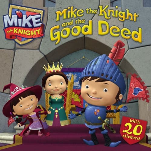 Mike the Knight and the Good Deed Paperback – Sticker Book, January 1, 2013