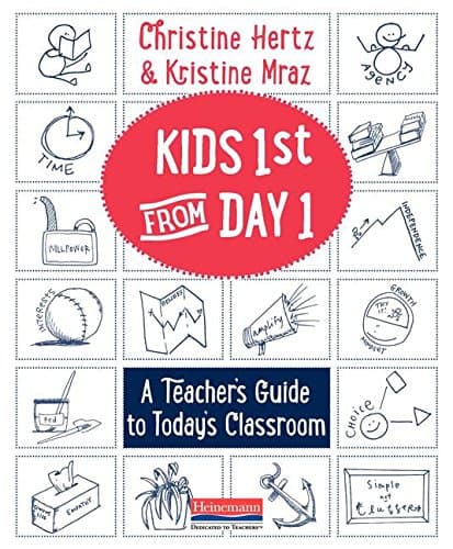 Kids First from Day One: A Teacher’s Guide to Today’s Classroom 1st Edition