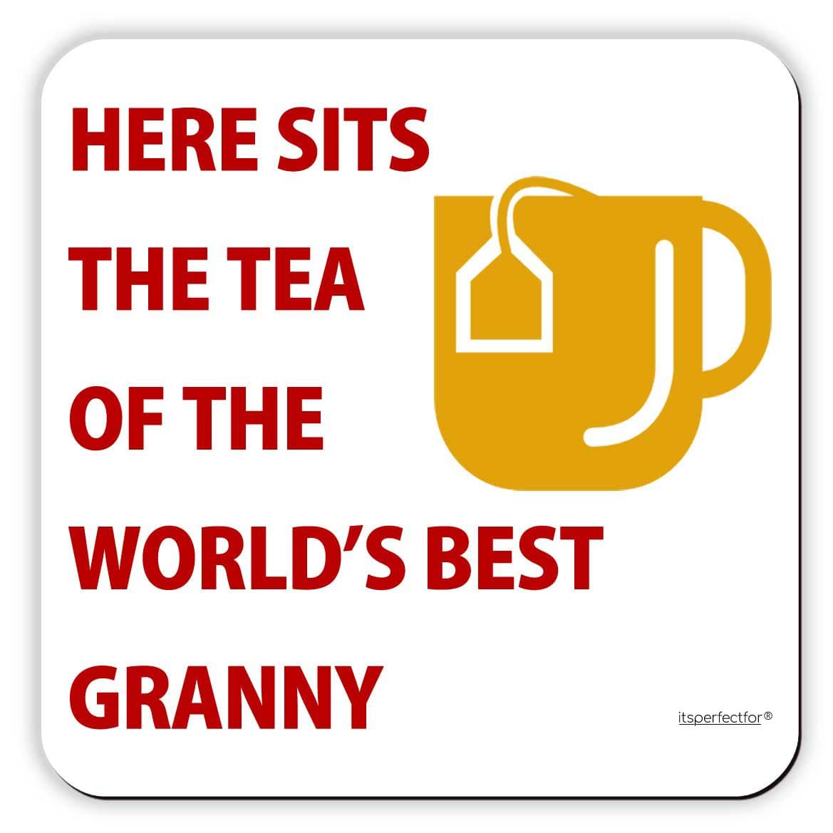 Here Sits The Tea of The World's Best Granny. Drinks Coaster Mat