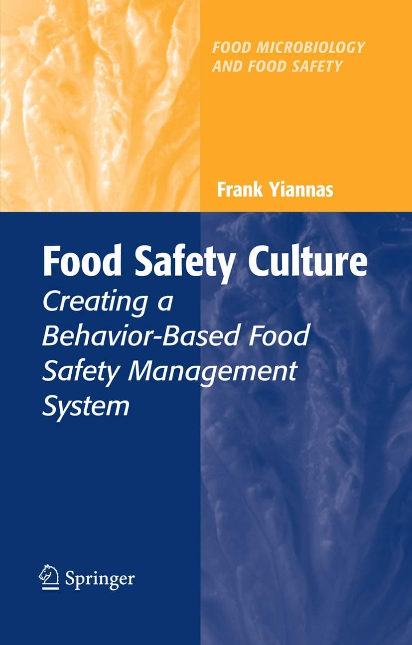 Food Safety Culture: Creating a Behavior-Based Food Safety Management System (Food Microbiology and Food Safety)