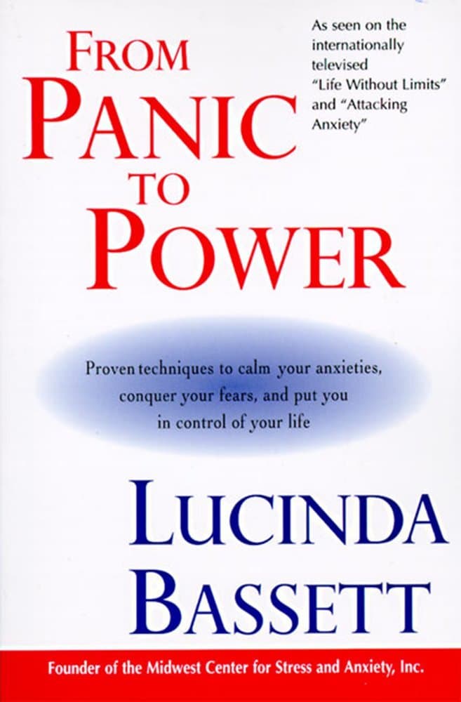 From Panic to Power: Proven Techniques to Calm Your Anxieties, Conquer Your Fears, and Put You in Control of Your Life – Transform Worry and Stress into Confidence