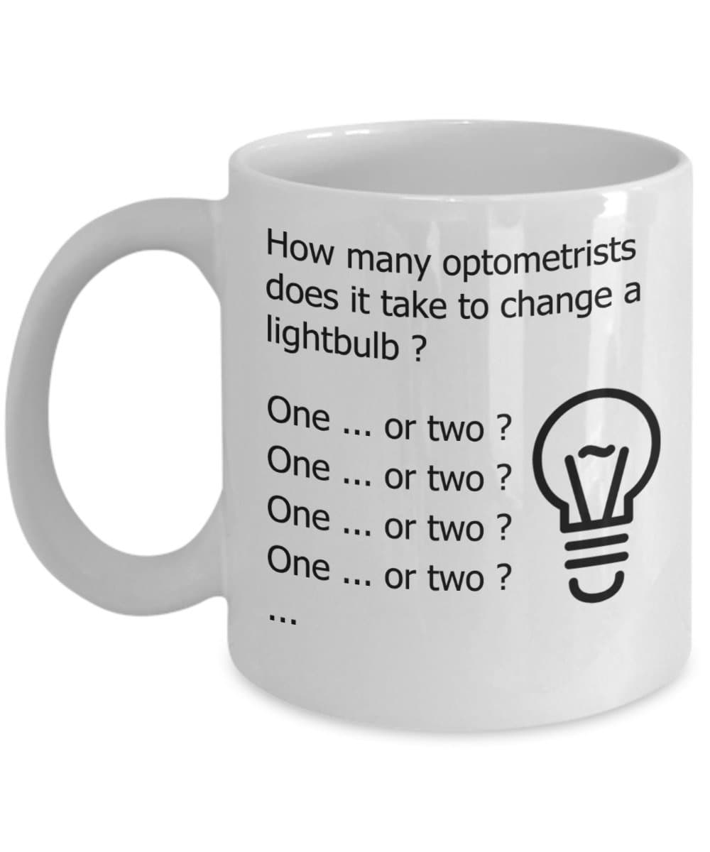 Optometry Mug | Optometrist Mug - How Many Optometrists Does It Take To Change A Lightbulb - Funny Optometry Gifts | Optometrist Gifts