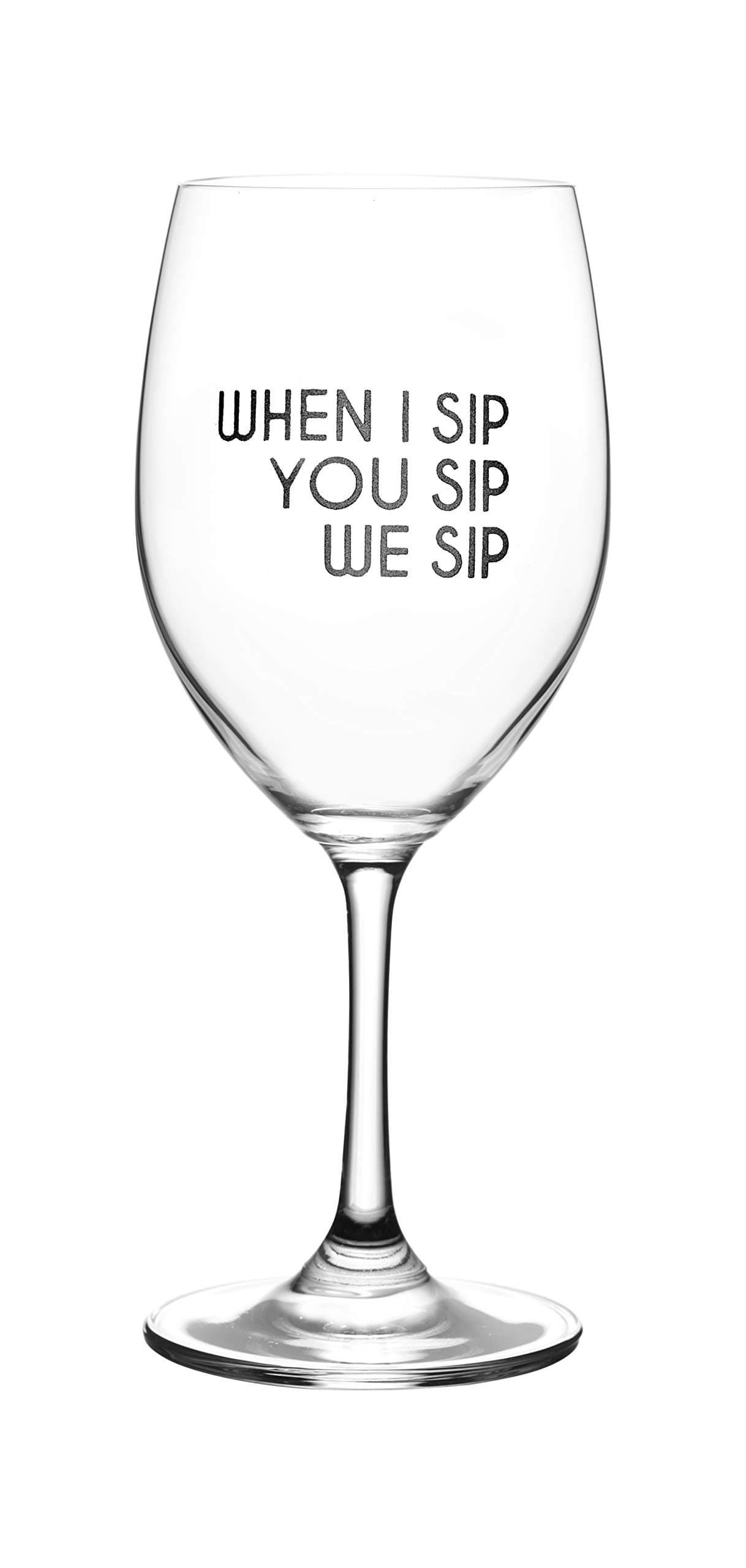 Lushy Wino – When I Sip, You Sip, We Sip – Cute, Novelty, Etched Stemmed, Large 16-Ounce Wine Glass with Funny Sayings in Gift Box