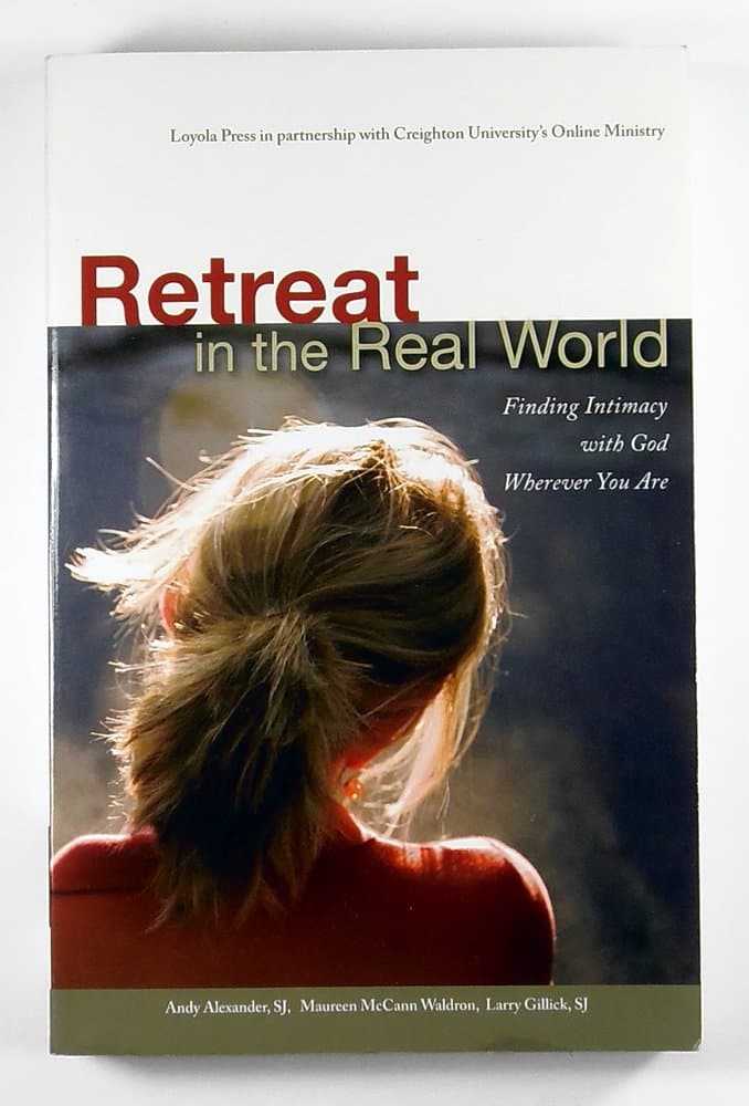 Retreat in the Real World: Finding Intimacy with God Wherever You Are Paperback – November 1, 2008
