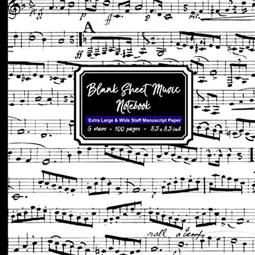 Blank Sheet Music Notebook: Square Black and White Musical Note book, Extra Large 6 stave staff paper, 100 pages, 8.5x8.5 inch Music Manuscript Paper Musician Notebook for writing music notation Paperback – February 4, 2019