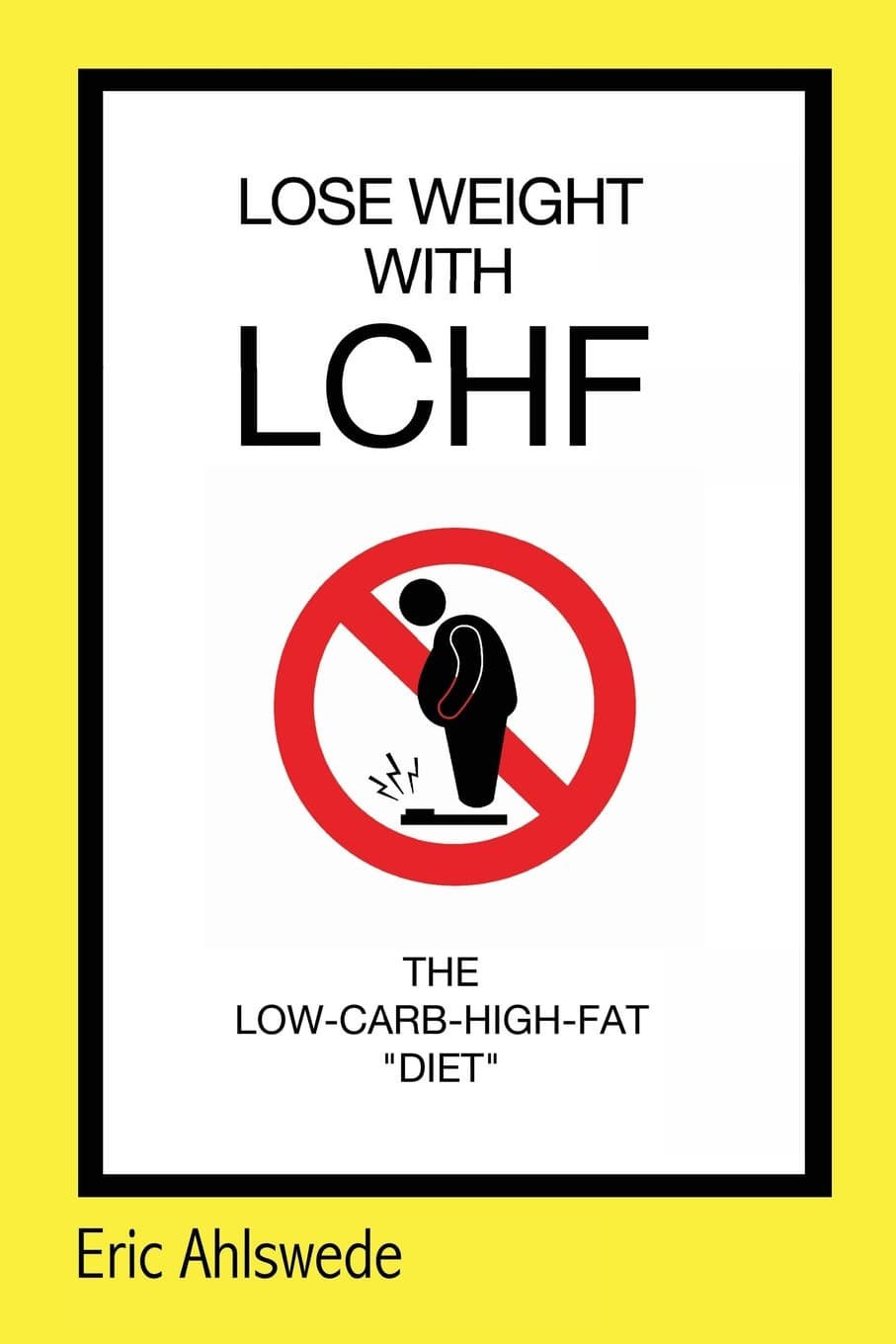 Lose Weight with LCHF: (Rated PG Edition) Paperback – November 20, 2012