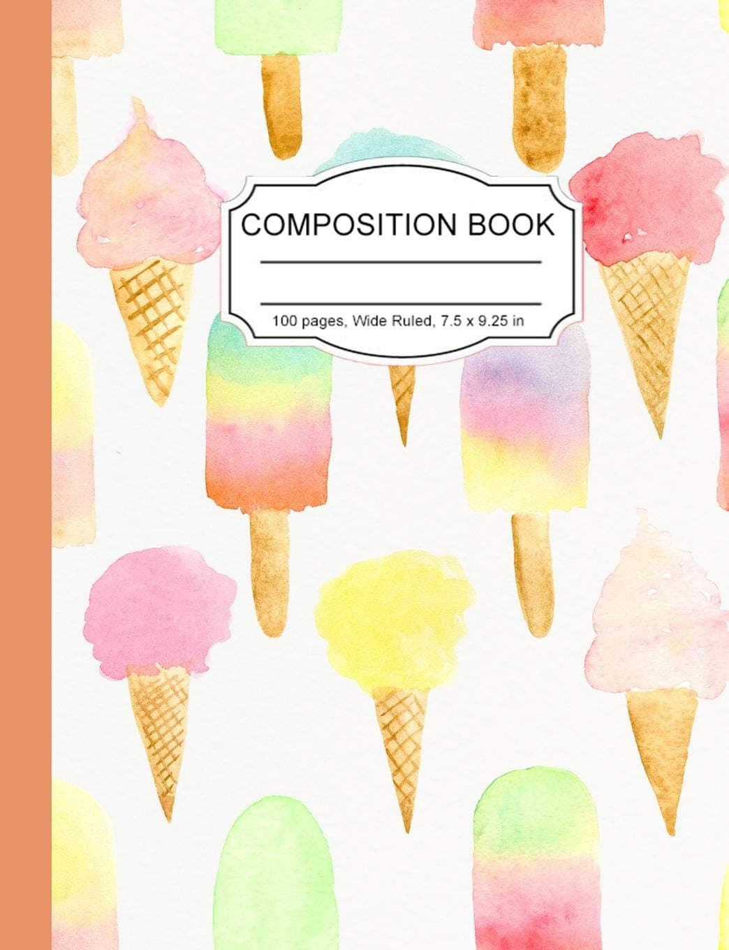 Composition Book: Tasty Ice Cream Cones and Ice Pops Wide Ruled Paper Lined Notebook Journal for Teens Kids Students Back to School 7.5 x 9.25 in. 100 Pages