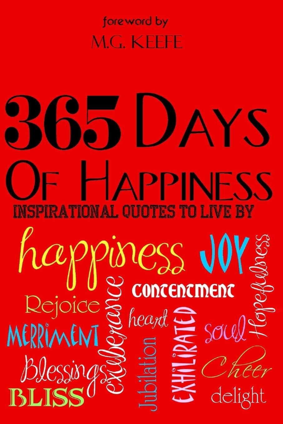 365 Days of Happiness: Inspirational Quotes to Live by Paperback – March 31, 2013