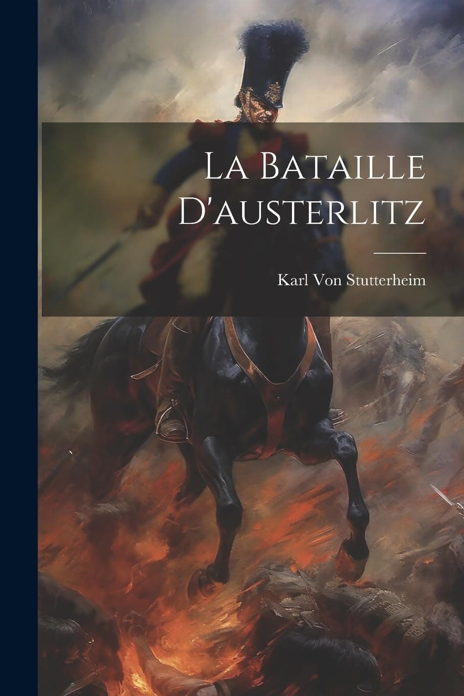 Karl Von StutterheimLa Bataille D'austerlitz