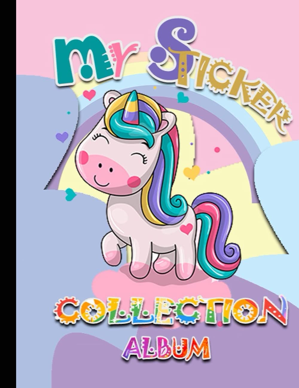 My Sticker Collection Album: lovery unicron albun Favorite Stickers Collecting Book for Kids, Keeping Activity and Create Imaging Ideas Notebook 8.5"x11"