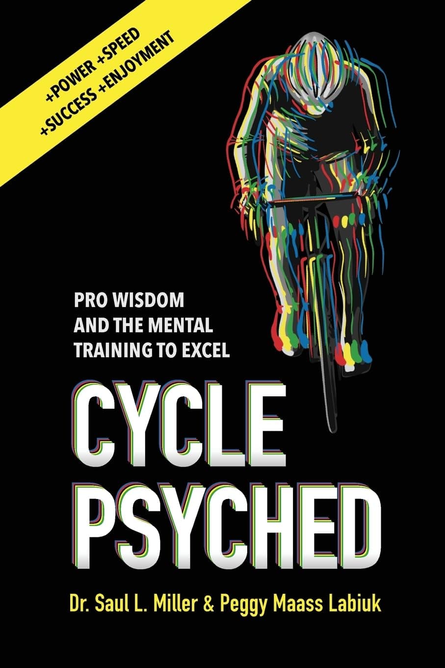 Cycle Psyched: Pro Wisdom and the Mental Training to Excel Paperback – 28 Nov. 2023