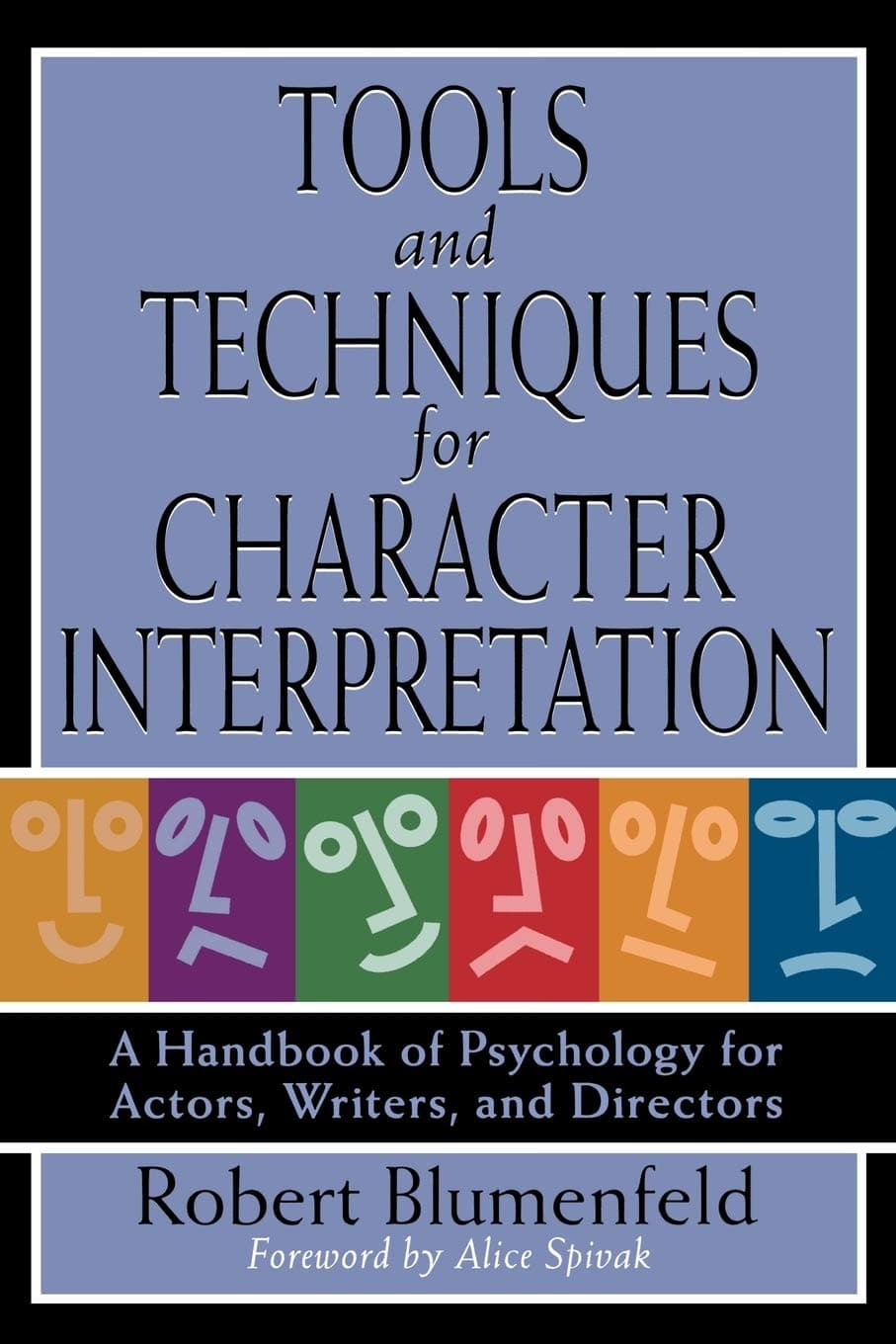 Tools and Techniques for Character Interpretation: A Handbook of Psychology for Actors, Writers, and Directors (Limelight)