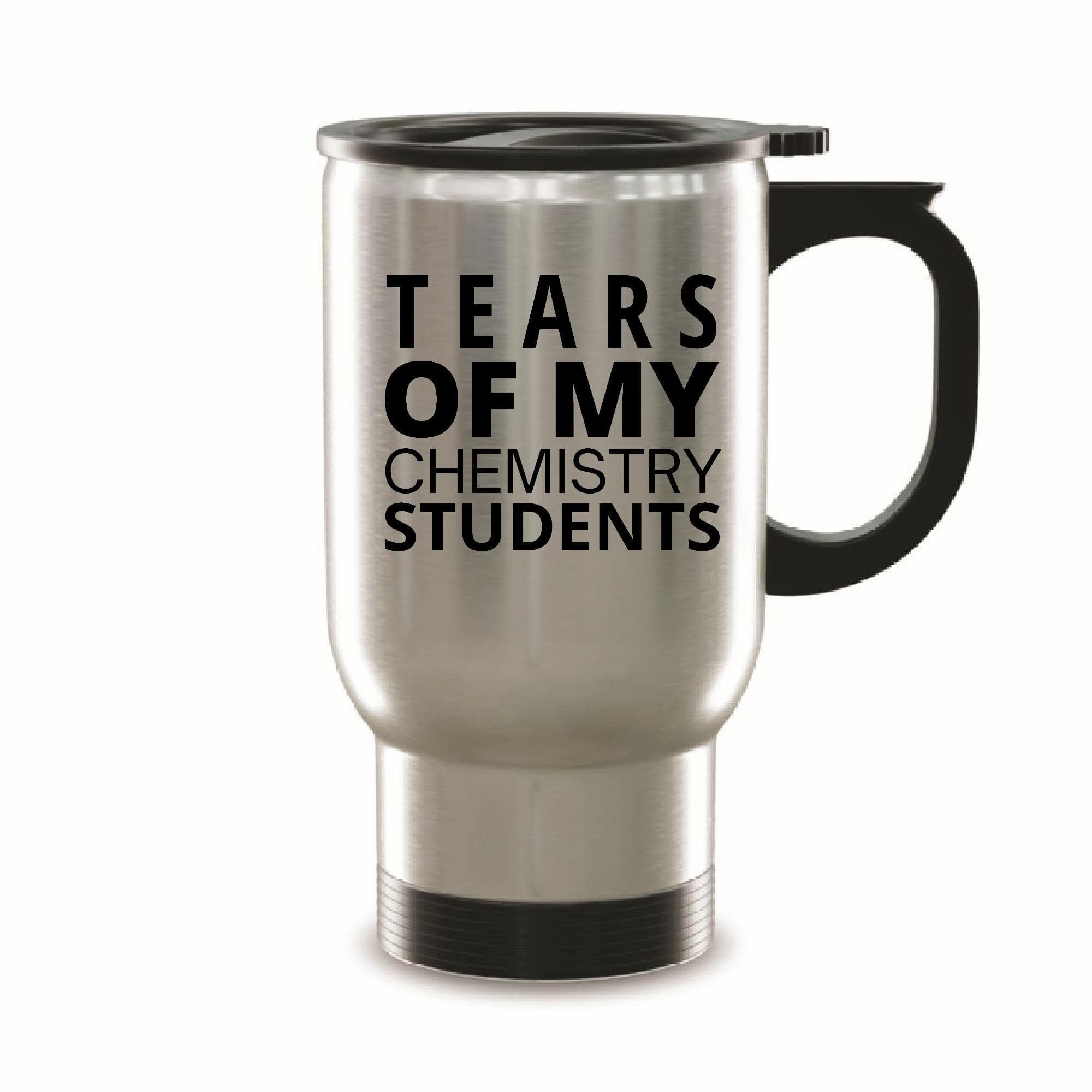 Tears of my Chemistry Students funny for Teacher graduation Math lover 14oz Steinless Steel Travel Mug