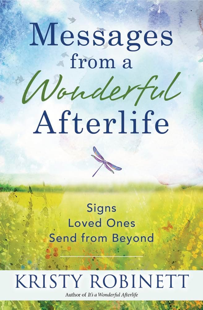 Messages From a Wonderful Afterlife: Signs Loved Ones Send from Beyond Paperback – August 8, 2017