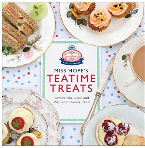Miss Hope's Teatime Treats: Cream Tea, Cake and Cucumber Sandwiches Hardcover – International Edition, April 1, 2014