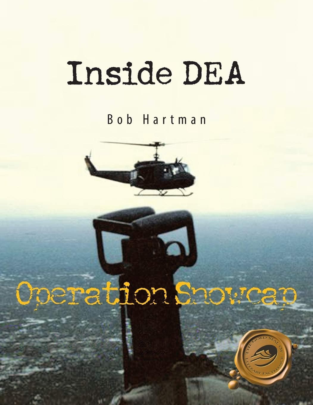 Bob HartmanInside Dea: Operation Snowcap