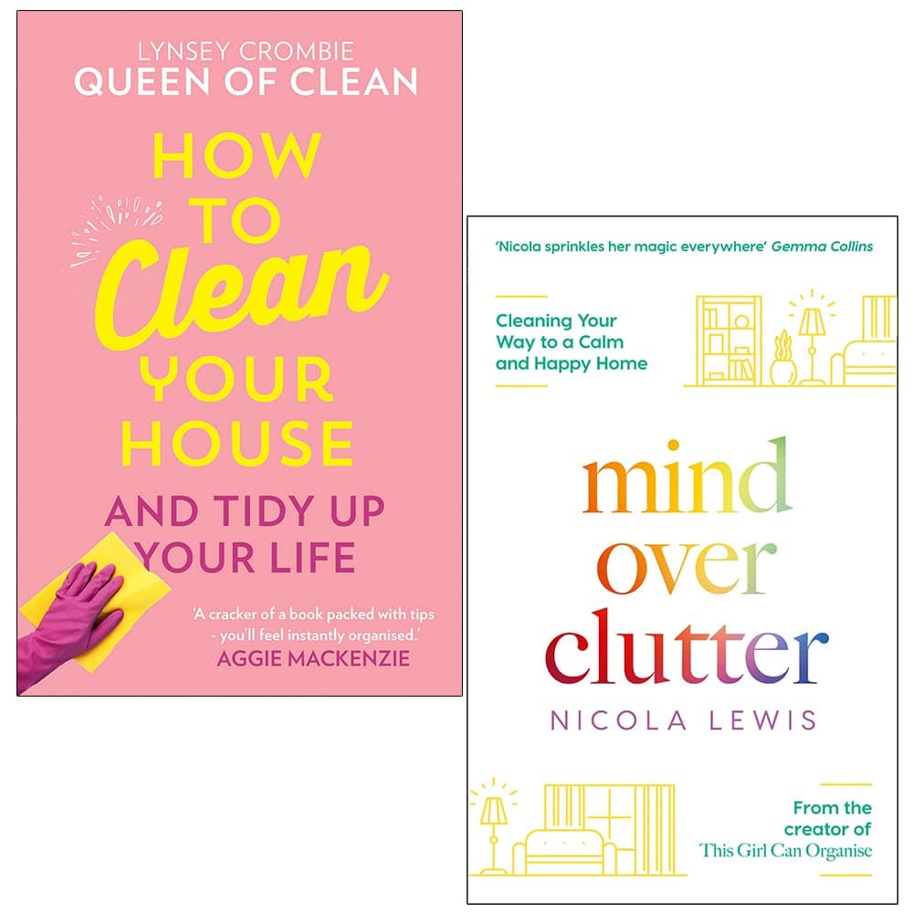How To Clean Your House [Hardcover] By Lynsey Queen of Clean & Mind Over Clutter By Nicola Lewis 2 Books Collection Set