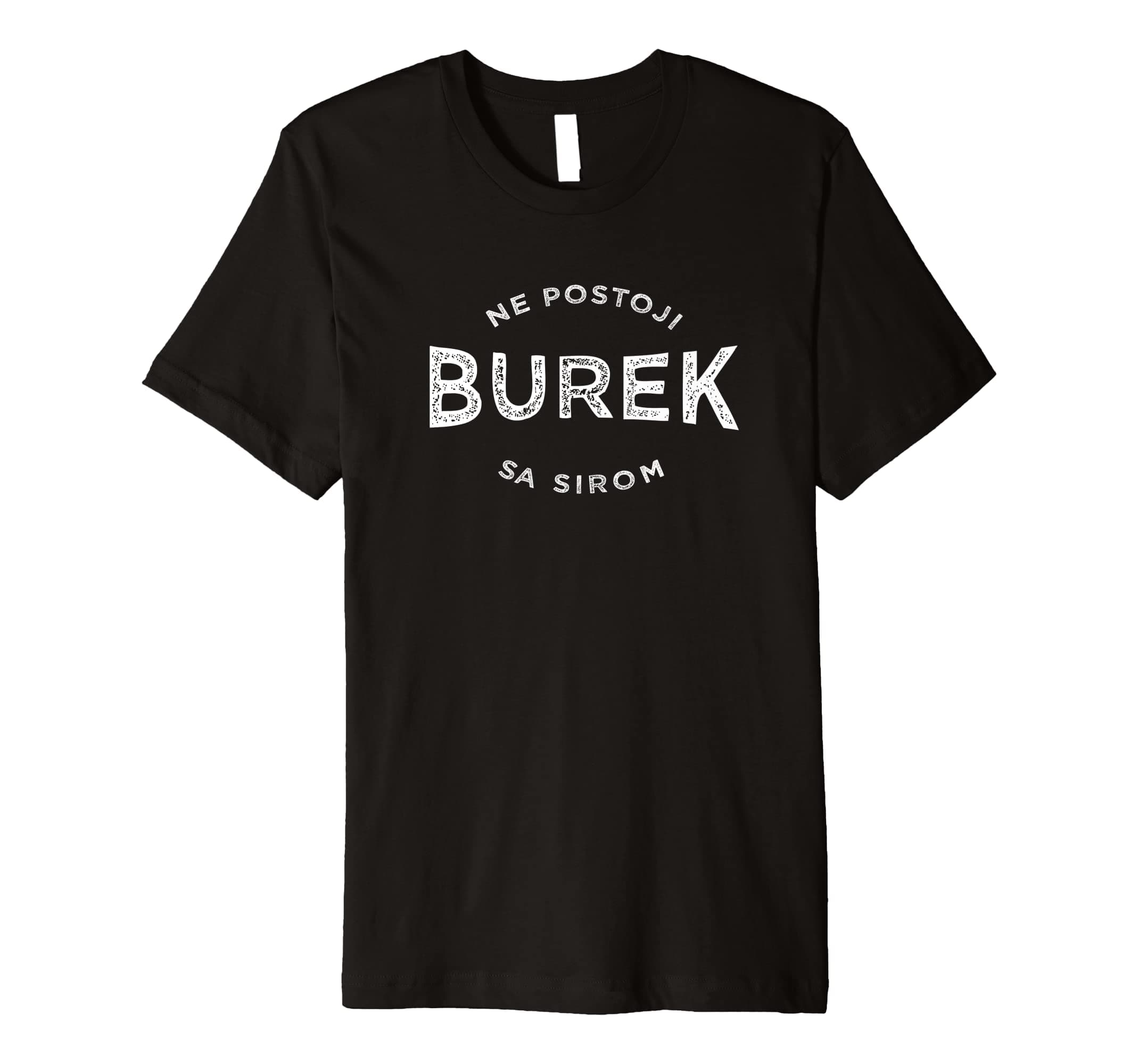 Ne postoji Burek sa sirom - Burek Balkan Premium T-Shirt