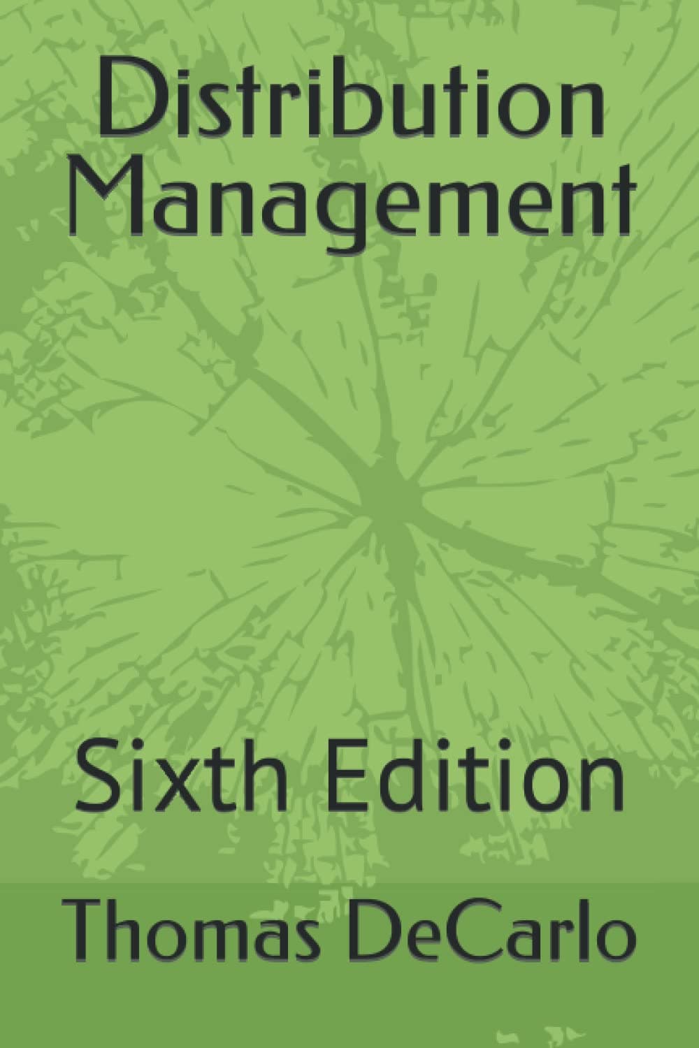 Distribution Management: Sixth Edition