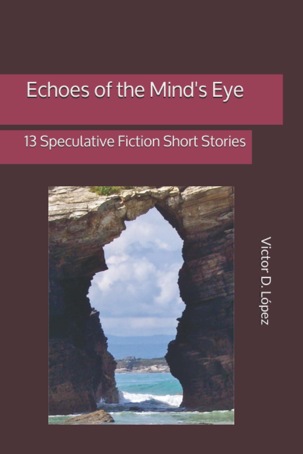 Echoes of the Mind's Eye: 13 Speculative Fiction Short Stories